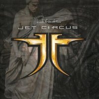 Jet Circus - Look At Death Now