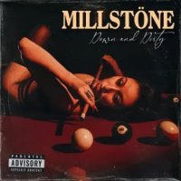 Millstöne - Down and Dirty