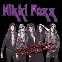 Nikki Foxx - If You Ain't Been Foxxed... You Ain't Been F**ked!