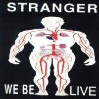 Stranger - We Be Live