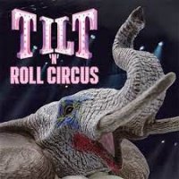 Tilt 'n' Roll Circus -25/01/2020-